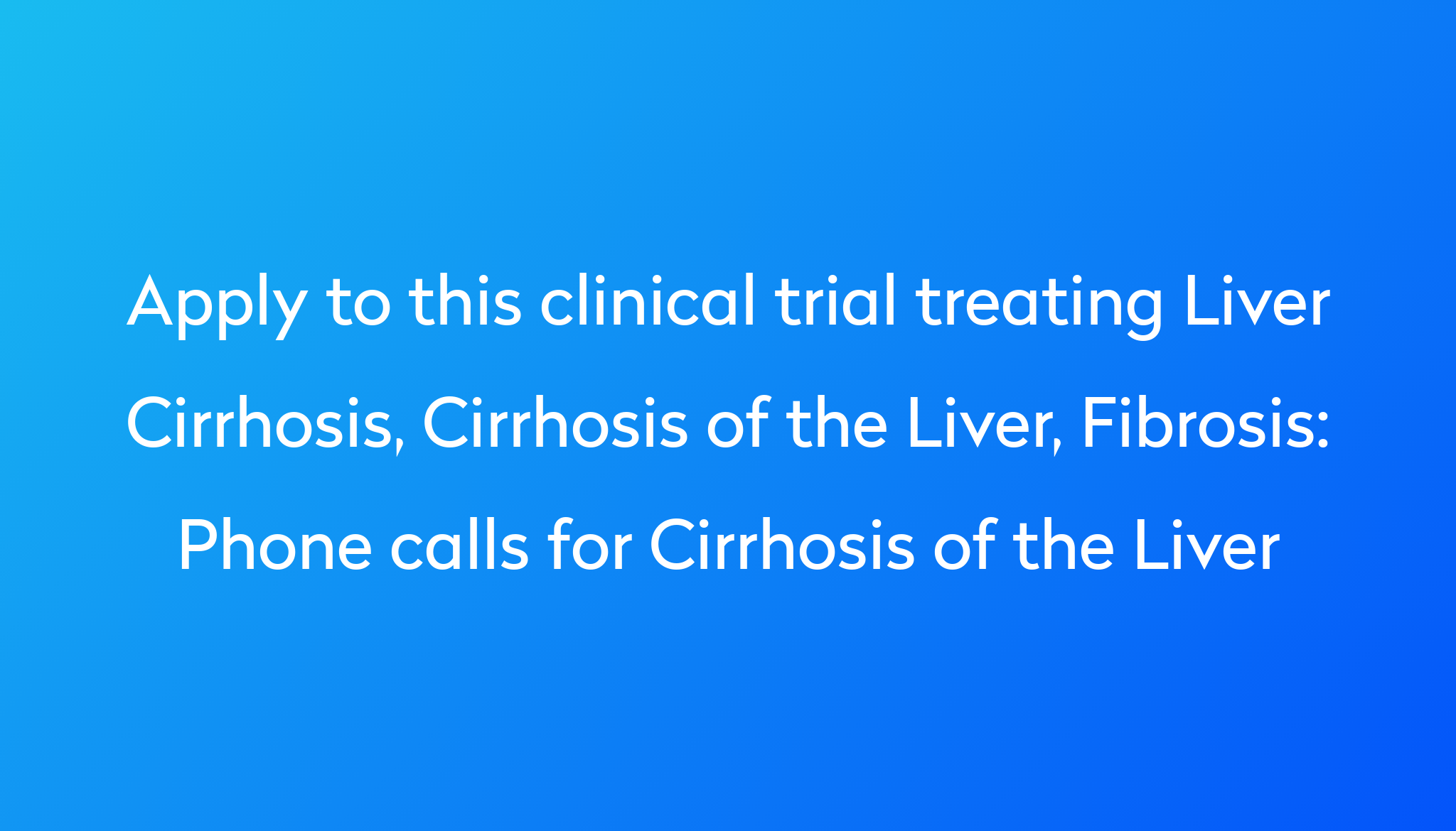 phone-calls-for-cirrhosis-of-the-liver-clinical-trial-2023-power